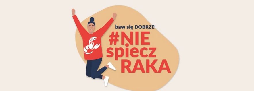 XI Ogólnopolski Tydzień Świadomości Czerniaka – „Baw się dobrze! #NIEspieczRAKA”