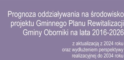 Prognozy dla projektu zmiany Gminnego Programu Rewitalizacji Gminy Oborniki na lata 2016-2026